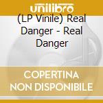 (LP Vinile) Real Danger - Real Danger vinile