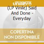 (LP Vinile) Said And Done - Everyday vinile