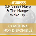(LP Vinile) Mayo & The Manges - Wake Up Screaming (7') vinile