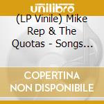 (LP Vinile) Mike Rep & The Quotas - Songs The Crackles Liked