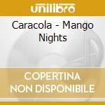 Caracola - Mango Nights cd musicale di Caracola