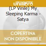 (LP Vinile) My Sleeping Karma - Satya lp vinile di My Sleeping Karma