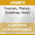 Yeaman, Marisa - Roadmap Heart cd musicale di Yeaman, Marisa