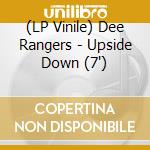 (LP Vinile) Dee Rangers - Upside Down (7') vinile