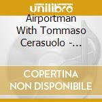 Airportman With Tommaso Cerasuolo - Weeds