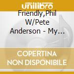 Friendly,Phil W/Pete Anderson - My Shadow cd