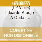 (LP Vinile) Eduardo Araujo - A Onda E Boogaloo vinile
