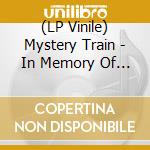 (LP Vinile) Mystery Train - In Memory Of Elvis vinile