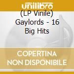 (LP Vinile) Gaylords - 16 Big Hits vinile