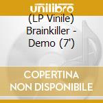(LP Vinile) Brainkiller - Demo (7