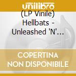 (LP Vinile) Hellbats - Unleashed 'N' Alive vinile