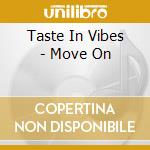 Taste In Vibes - Move On cd