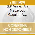 (LP Vinile) Ala Maca/Los Maguis - A Saco Paco (7') vinile