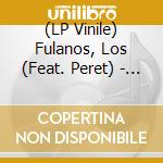 (LP Vinile) Fulanos, Los (Feat. Peret) - Raggaton (7') vinile