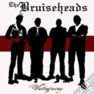 Bruiseheads - Wasting Away cd musicale di Bruiseheads