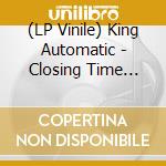(LP Vinile) King Automatic - Closing Time (7') vinile