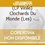 (LP Vinile) Clochards Du Monde (Les) - Enkhjargaljaga (10')