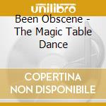Been Obscene - The Magic Table Dance cd