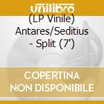(LP Vinile) Antares/Seditius - Split (7