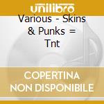 Various - Skins & Punks = Tnt cd