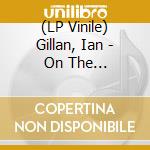 (LP Vinile) Gillan, Ian - On The Rocks-Live In Germany vinile