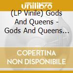 (LP Vinile) Gods And Queens - Gods And Queens (Lp+Cd) vinile