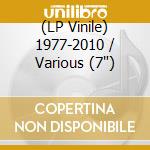 (LP Vinile) 1977-2010 / Various (7