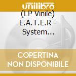 (LP Vinile) E.A.T.E.R - System Failure..Abort & Retry