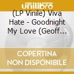 (LP Vinile) Viva Hate - Goodnight My Love (Geoff Kresge) (7') vinile