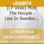 (LP Vinile) Mott The Hoople - Live In Sweden 1971 vinile