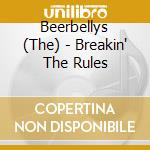 Beerbellys (The) - Breakin' The Rules cd