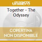 Together - The Odyssey cd
