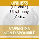 (LP Vinile) Ultrabunny (Aka Bunnybrains) - Outer Bounds Of Sound lp vinile di Ultrabunny (Aka Bunnybrains)