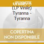 (LP Vinile) Tyranna - Tyranna vinile
