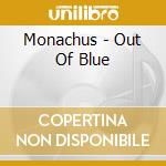 Monachus - Out Of Blue cd musicale di Monachus