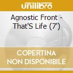 Agnostic Front - That'S Life (7') cd