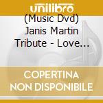 (Music Dvd) Janis Martin Tribute - Love Me To Pieces cd