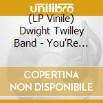 (LP Vinile) Dwight Twilley Band - You'Re My Lover (7
