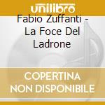 Fabio Zuffanti - La Foce Del Ladrone