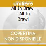 All In Brawl - All In Brawl cd
