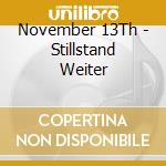 November 13Th - Stillstand Weiter cd