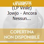 (LP Vinile) Jowjo - Ancora Nessun Messaggero  (7') vinile