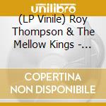 (LP Vinile) Roy Thompson & The Mellow Kings - That'S What You Think lp vinile di Roy Thompson & The Mellow Kings
