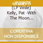 (LP Vinile) Kelly, Pat -With The Moon Invaders- - Your Love (7') vinile