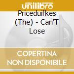Priceduifkes (The) - Can'T Lose cd
