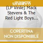 (LP Vinile) Mack Stevens & The Red Light Boys - Shake 'Em On Down (7