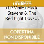 (LP Vinile) Mack Stevens & The Red Light Boys - Shake 'Em On Down (7') vinile