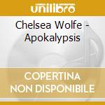 Chelsea Wolfe - Apokalypsis cd musicale di Chelsea Wolfe