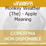 Monkey Weather (The) - Apple Meaning cd