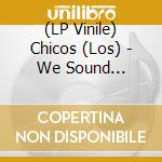 (LP Vinile) Chicos (Los) - We Sound Acoustic But We Look Like Shit (7') vinile